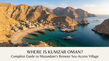 Where Is Kumzar Oman Complete Guide to Musandam’s Remote Sea-Access Village